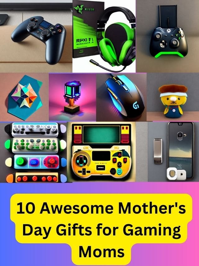 10 Awesome Mother's Day Gifts for Gaming Moms