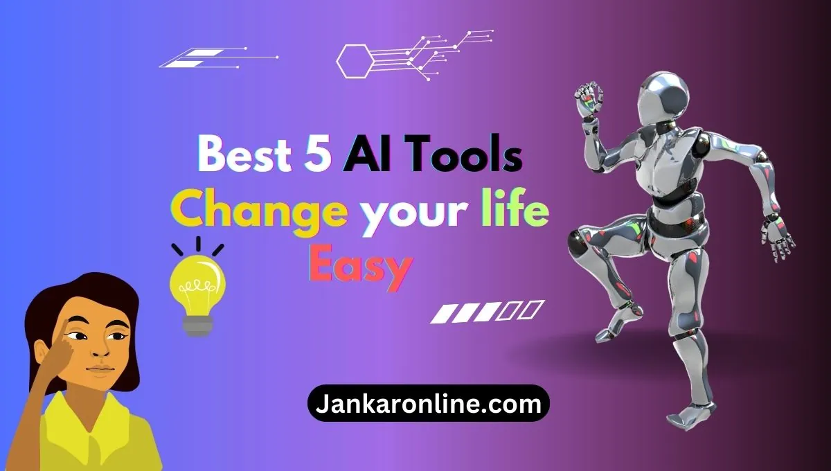 Best 5 AI Tools Change your life Easy