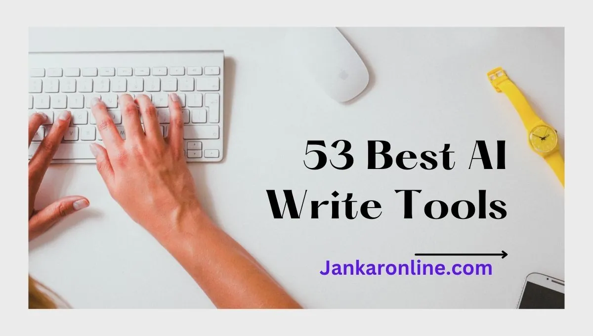 53 Best AI Write Tools