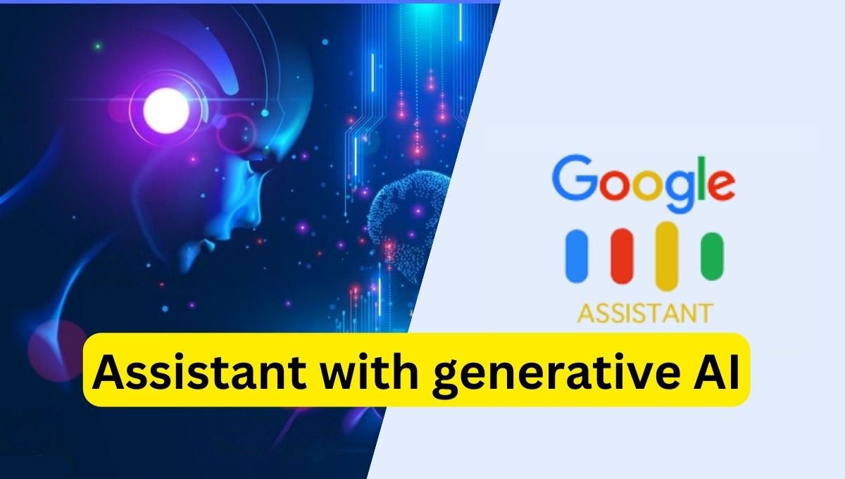 Google to overhaul Assistant with generative AI, layoffs likely