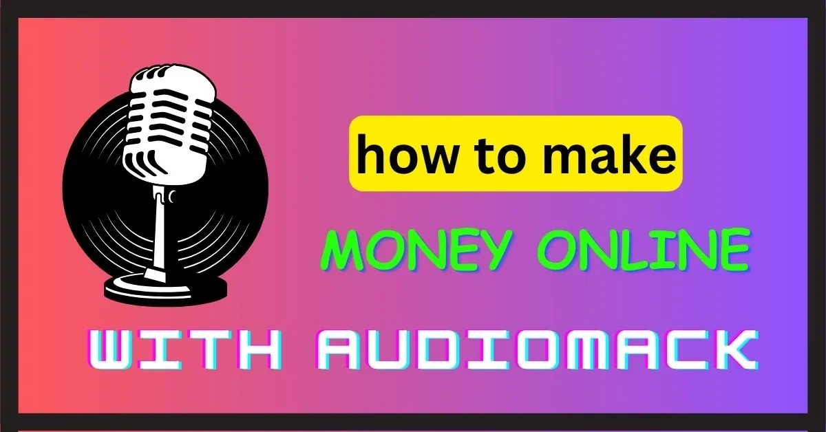 how to make money online with audiomack
